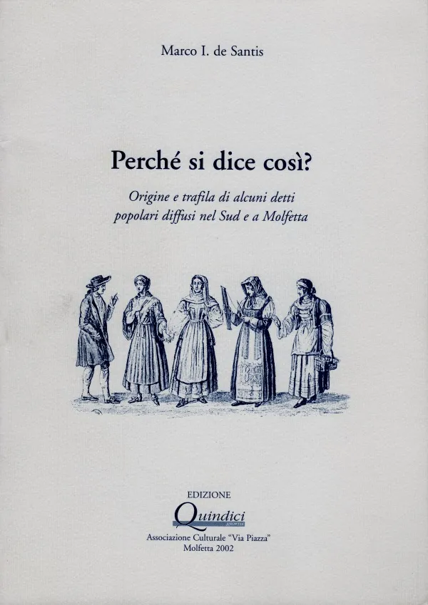 Copertina di "Perché si dice così? Origine e trafila di alcuni detti popolari diffusi nel Sud e a Molfetta"
