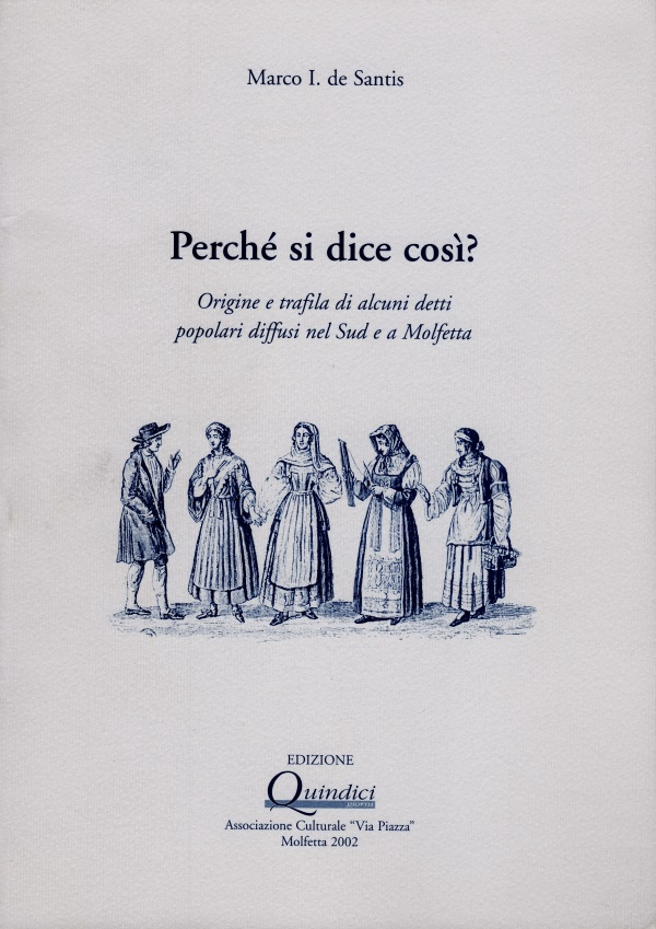Copertina di "Perché si dice così? Origine e trafila di alcuni detti popolari diffusi nel Sud e a Molfetta"