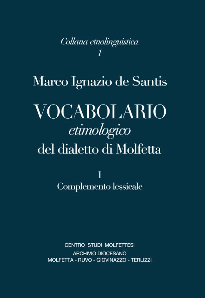 Copertina di "Vocabolario etimologico del dialetto di Molfetta, vol. I: Complemento lessicale"